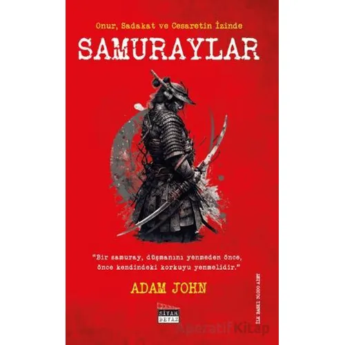Samuraylar - Adam John - Siyah Beyaz Yayınları
