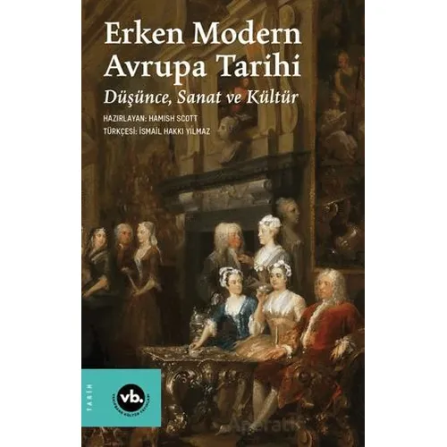Erken Modern Avrupa Tarihi - Hamish Scott - Vakıfbank Kültür Yayınları