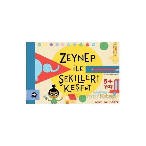 Zeynep ile Şekilleri Keşfet - Ivan Brunetti - Vakıfbank Kültür Yayınları