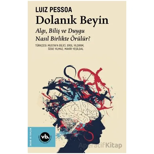 Dolanık Beyin - Luiz Pessoa - Vakıfbank Kültür Yayınları