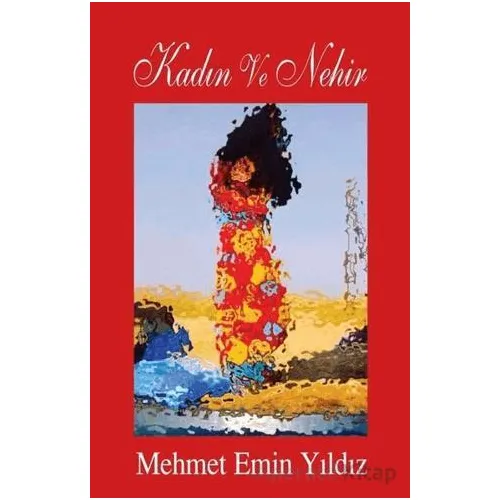 Kadın ve Nehir - Mehmet Emin Yıldız - Tunç Yayıncılık