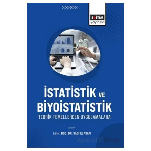 İstatistik ve Biyoistatistik Teorik Temellerden Uygulamalara
