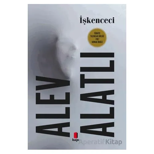 İşkenceci - Alev Alatlı - Kapı Yayınları