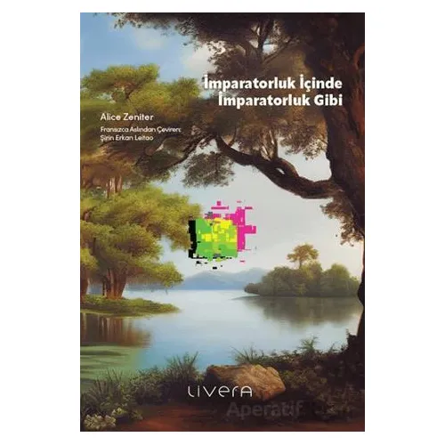 İmparatorluk İçinde İmparatorluk Gibi - Alice Zeniter - Livera Yayınevi