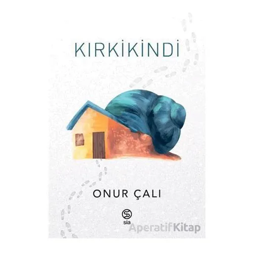Kırkikindi - Onur Çalı - Sia Kitap