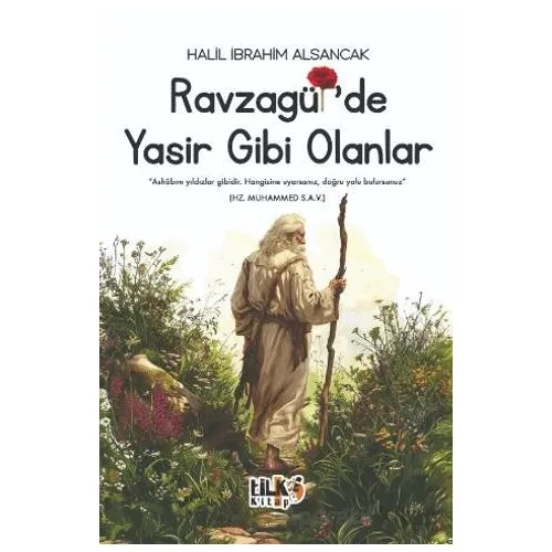 Ravzagülde Yasir Gibi Olanlar - Halil İbrahim Alsancak - Tilki Kitap