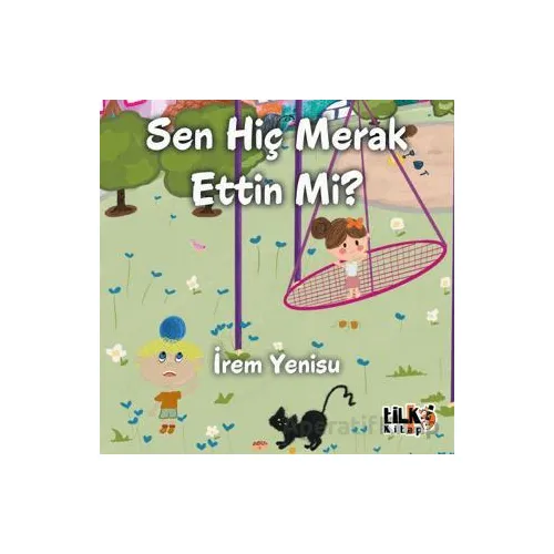 Sen Hiç Merak Ettin Mi ? - İrem Yenisu - Tilki Kitap