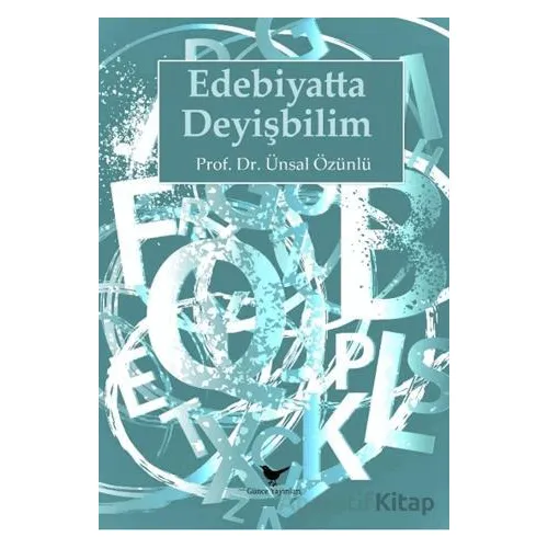 Edebiyatta Deyişbilim - Ünsal Özünlü - Günce Yayınları