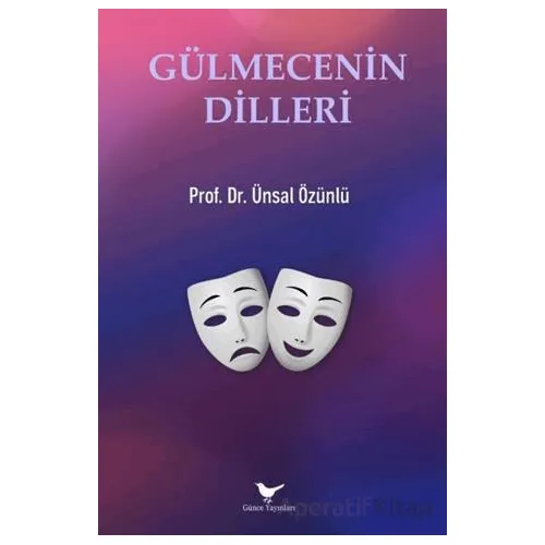 Gülmecenin Dilleri - Ünsal Özünlü - Günce Yayınları