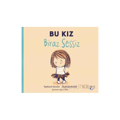 Bu Kız Biraz Sessiz - Stephanie Stansbie - İndigo Çocuk