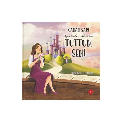 Mümkünler Aleminde Tuttum Seni - Canan Sarı - US Yayınları
