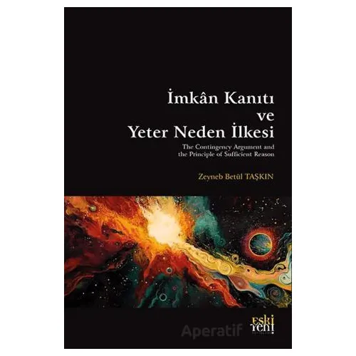 İmkân Kanıtı ve Yeter Neden İlkesi - Zeyneb Betül Taşkın - Eski Yeni Yayınları