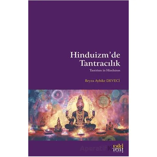 Hinduizm’de Tantracılık - Beyza Aybike Deveci - Eski Yeni Yayınları