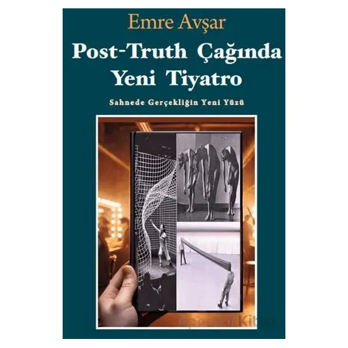 Post-Truth Çağında Yeni Tiyatro - Emre Avşar - Mitos Boyut Yayınları
