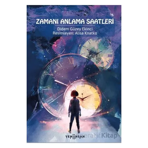 Zamanı Anlama Saatleri - Didem Güzey Ekinci - Yeni İnsan Yayınevi