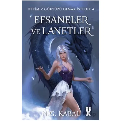 Hepimiz Gökyüzü Olmak İstedik 4: Efsaneler ve Lanetler - SC - N. G. Kabal - Dex Yayınevi