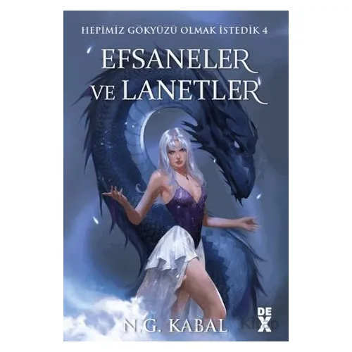 Hepimiz Gökyüzü Olmak İstedik 4: Efsaneler ve Lanetler - HC - N. G. Kabal - Dex Yayınevi