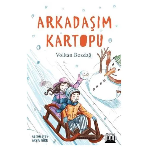 Arkadaşım Kartopu - Volkan Bozdağ - Anatolia Kitap