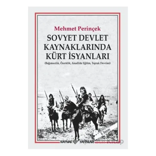 Sovyet Devlet Kaynaklarında Kürt İsyanları - Mehmet Perinçek - Kaynak Yayınları