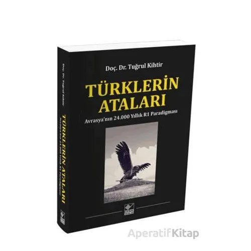 Türklerin Ataları - Tuğrul Kihtir - Kaynak Yayınları