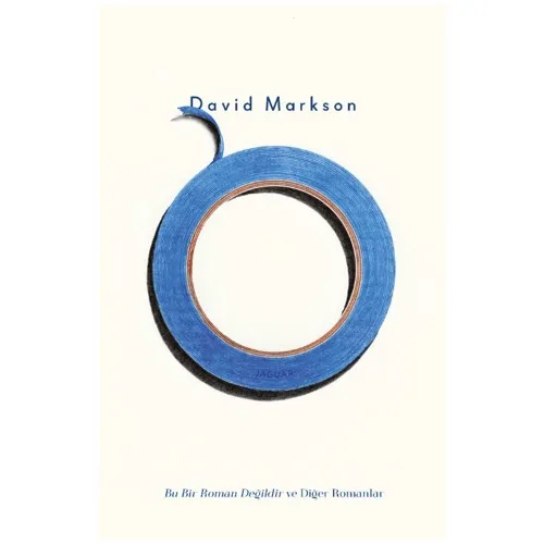 Bu Bir Roman Değildir ve Diğer Romanlar - David Markson - Jaguar Kitap
