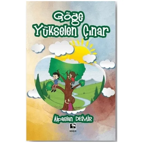 Göğe Yükselen Çınar - Alpaslan Demir - Çınaraltı Yayınları