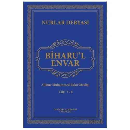 Biharu’l Envar Cilt 7-8 - Allame Muhammed Bakır Meclisi - İmam Rıza Dergahı Yayınları