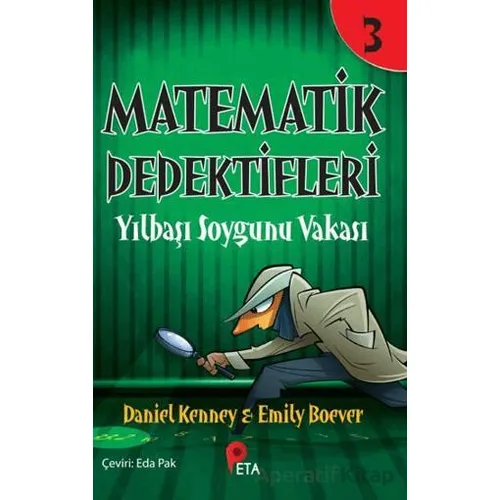 Matematik Dedektifleri 3: Yılbaşı Soygunu Vakası - Daniel Kenney - Peta Kitap