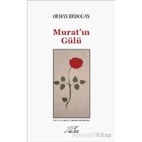 Muratın Gülü - Orhan Erdoğan - Kuytu Yayınları