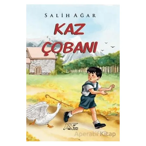Kaz Çobanı - Salih Ağar - Kuytu Yayınları