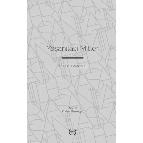 Yaşanılası Mitler - Joseph Campbell - Islık Yayınları