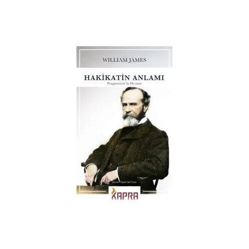 Hakikatin Anlamı Pragmatizm’in Devamı - William James - Kapra
