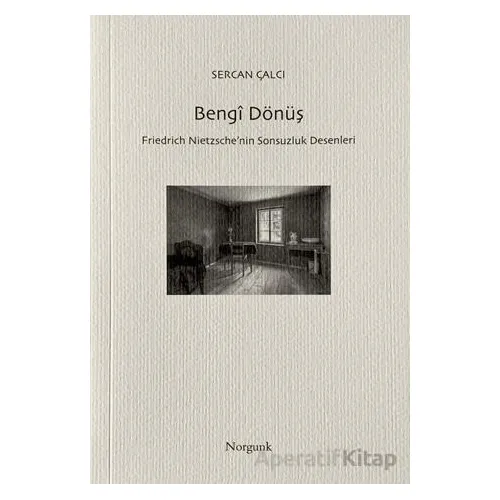 Bengî Dönüş - Sercan Çalcı - Norgunk Yayıncılık