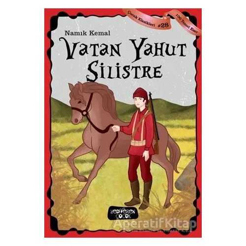 Vatan Yahut Silistre - Çocuk Klasikleri 28 - Namık Kemal - Yediveren Çocuk