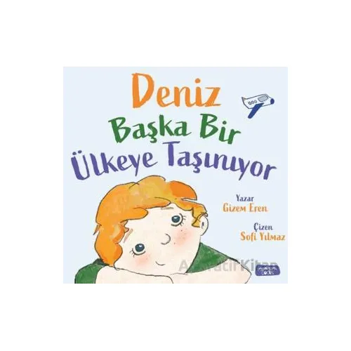 Deniz Başka Bir Ülkeye Taşınıyor - Gizem Eren - Yediveren Çocuk