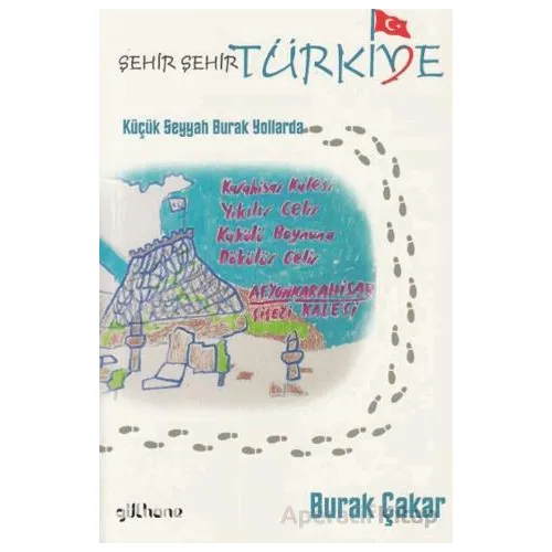 Şehir Şehir Türkiye - Burak Çakar - Gülhane Yayınları