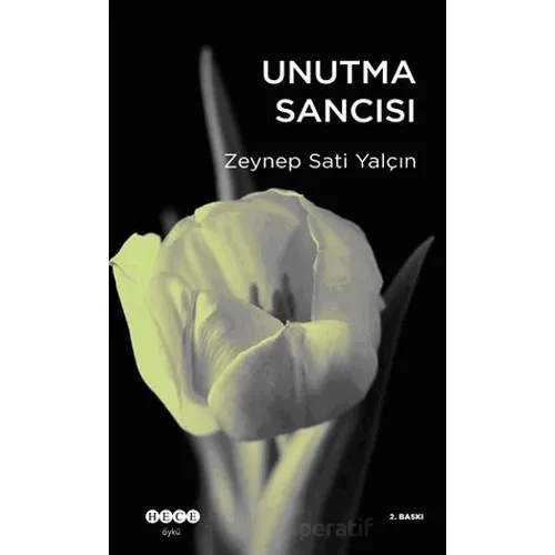 Unutma Sancısı - Zeynep Sati Yalçın - Hece Yayınları