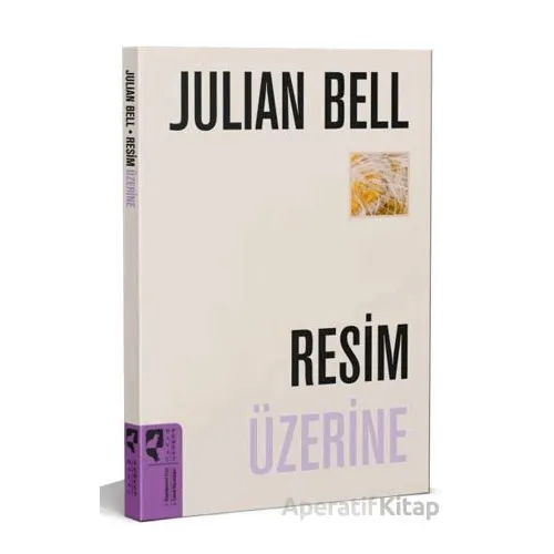 Resim Üzerine - Julian Bell - HayalPerest Kitap
