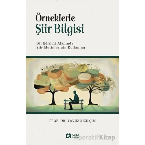 Örneklerle Şiir Bilgisi - Yavuz Kızılçim - Sen Yayınları