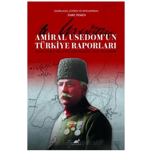 Amiral Usedom’un Türkiye Raporları Birinci Dünya Savaşı’nda Türk Boğazları Nasıl Savunuldu?