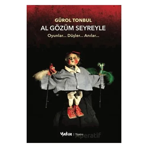Al Gözüm Seyreyle - Gürol Tonbul - Yakın Kitabevi