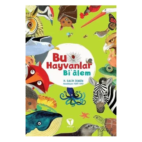 Bu Hayvanlar Bi’âlem - H. Salih Zengin - Turkuvaz Çocuk
