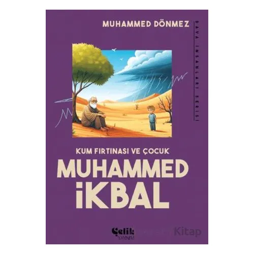 Kum Fırtınası ve Çocuk/ Muhammed İkbal - Muhammed Dönmez - Çelik Yayınevi