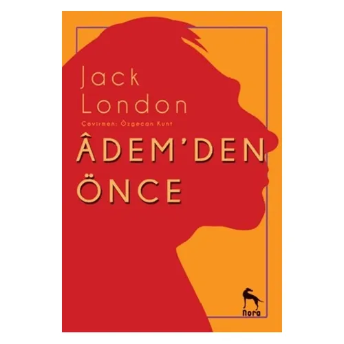 Adem`den Önce - Jack London - Nora Kitap