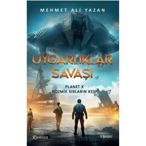 Uygarlıklar Savaşı 1 Planet X Kozmik Sırların Keşfi - Mehmet Ali Yazan - Kumran Yayınları