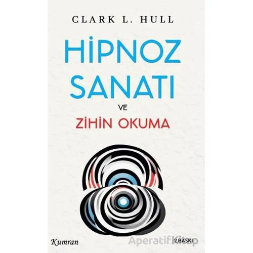 Hipnoz Sanatı ve Zihin Okuma - Clark L. Hull - Kumran Yayınları