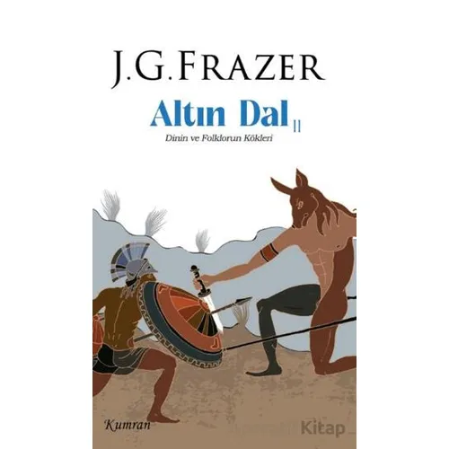 Altın Dal 2 - James George Frazer - Kumran Yayınları