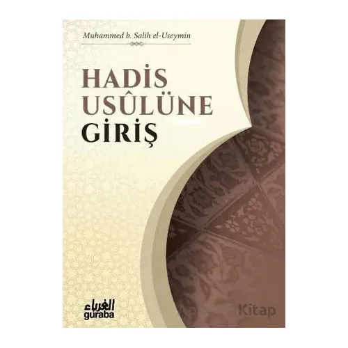 Hadis Usulüne Giriş - Muhammed B. Salih el-Useymin - Guraba Yayınları