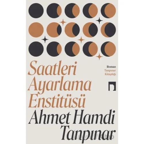 Saatleri Ayarlama Enstitüsü - Ahmet Hamdi Tanpınar - Dergah Yayınları