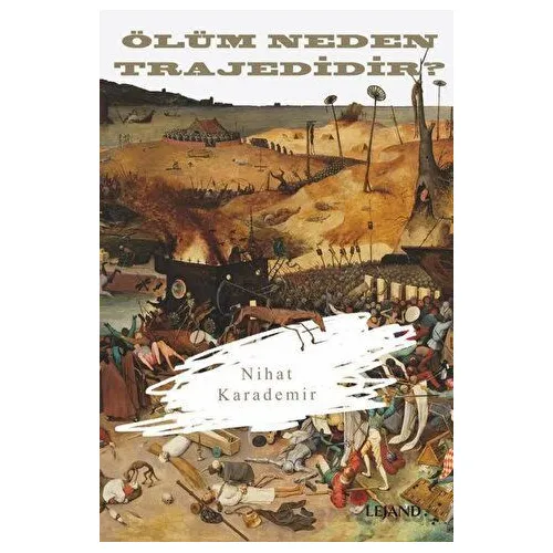 Ölüm Neden Trajedidir? - Nihat Karademir - Lejand